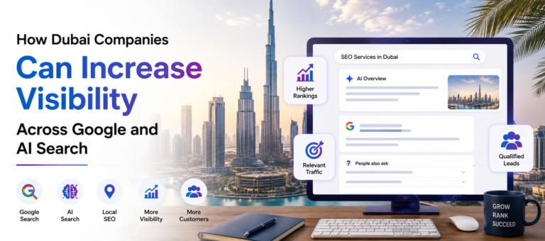 How Dubai Companies Can Increase Visibility Across Google and AI Search