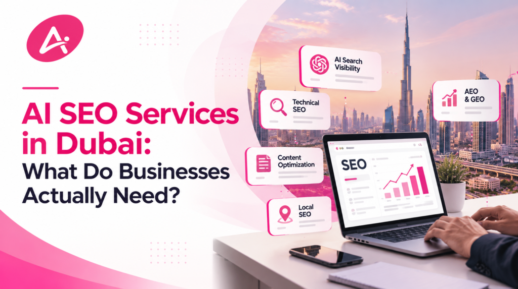 AI SEO Services in Dubai What Do Businesses Actually Need
